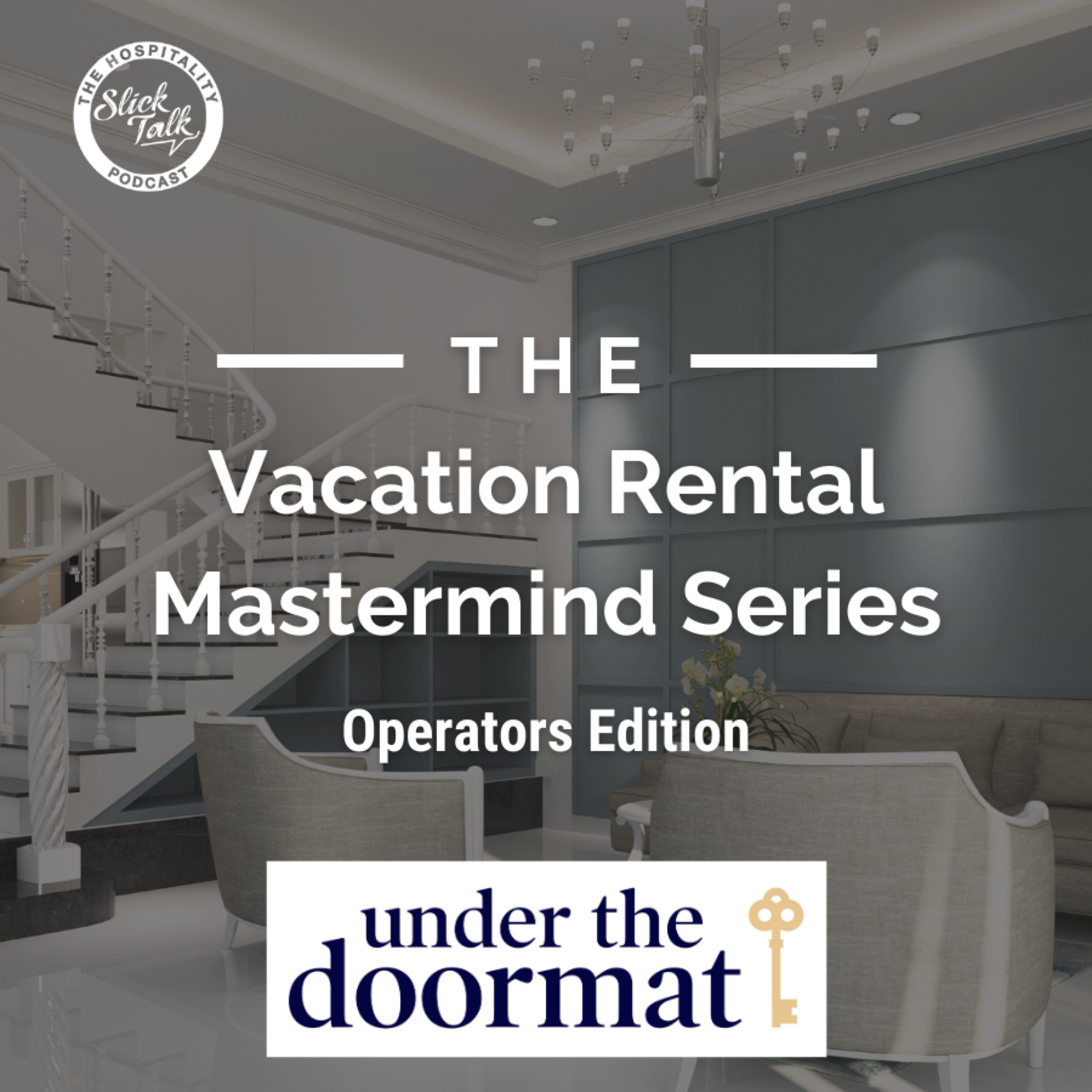 Vacation Rental Mastermind Series: Operators Edition featuring UnderTheDoormat episode artwork
