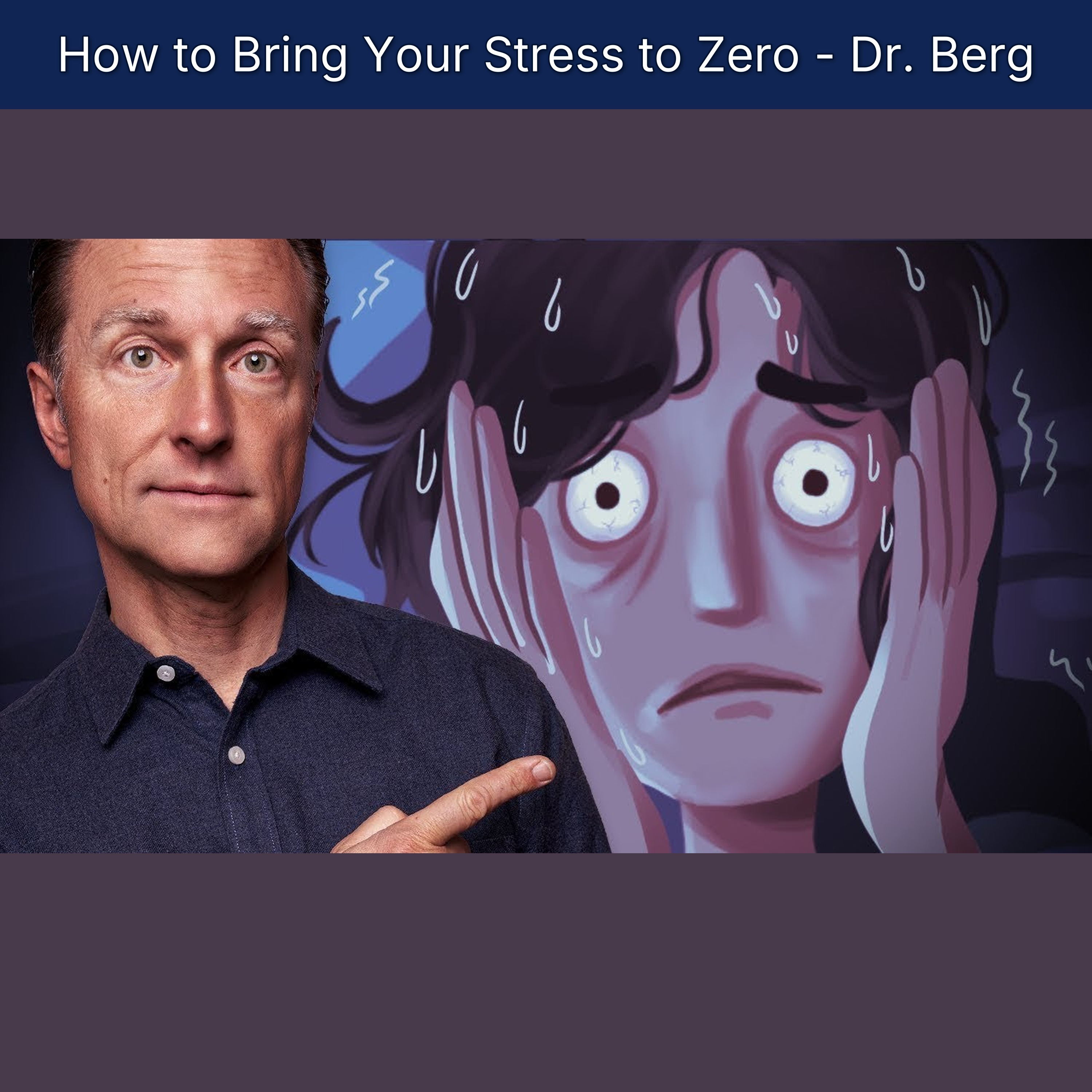 How to Bring Your Stress to Zero - Dr. Berg episode artwork