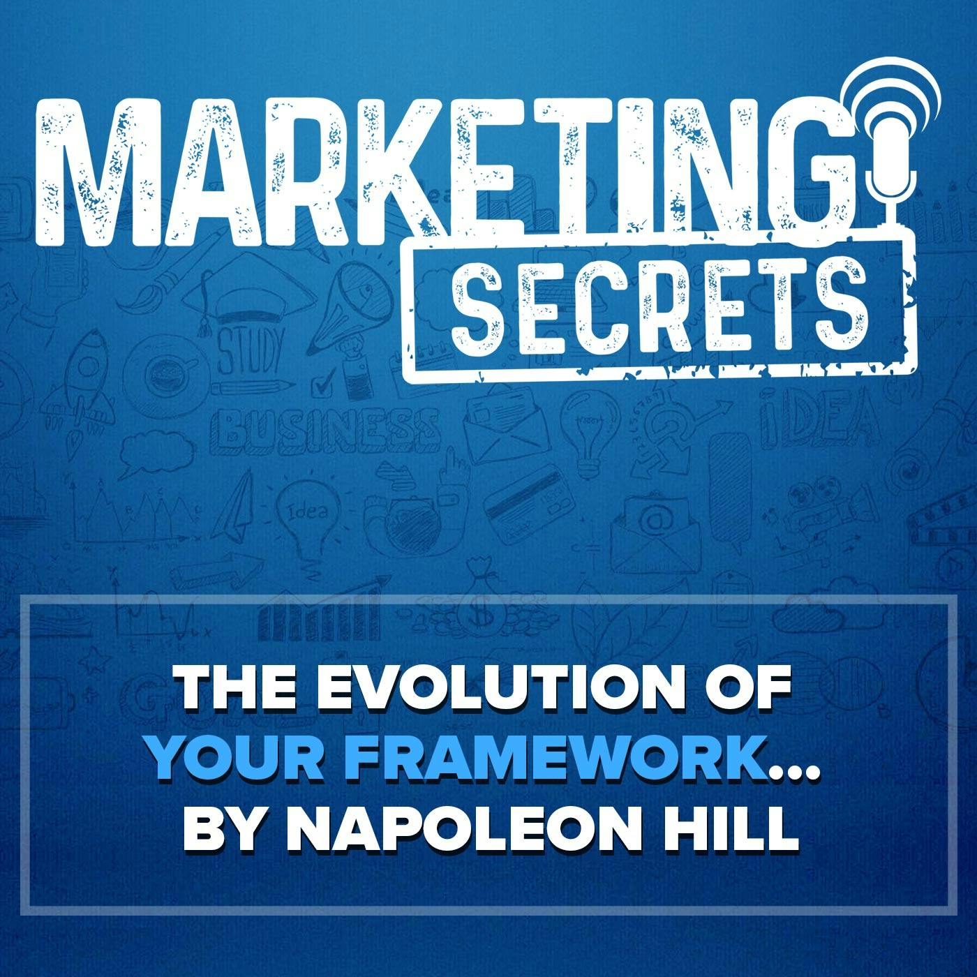 The Evolution of Your Framework... By Napoleon Hill