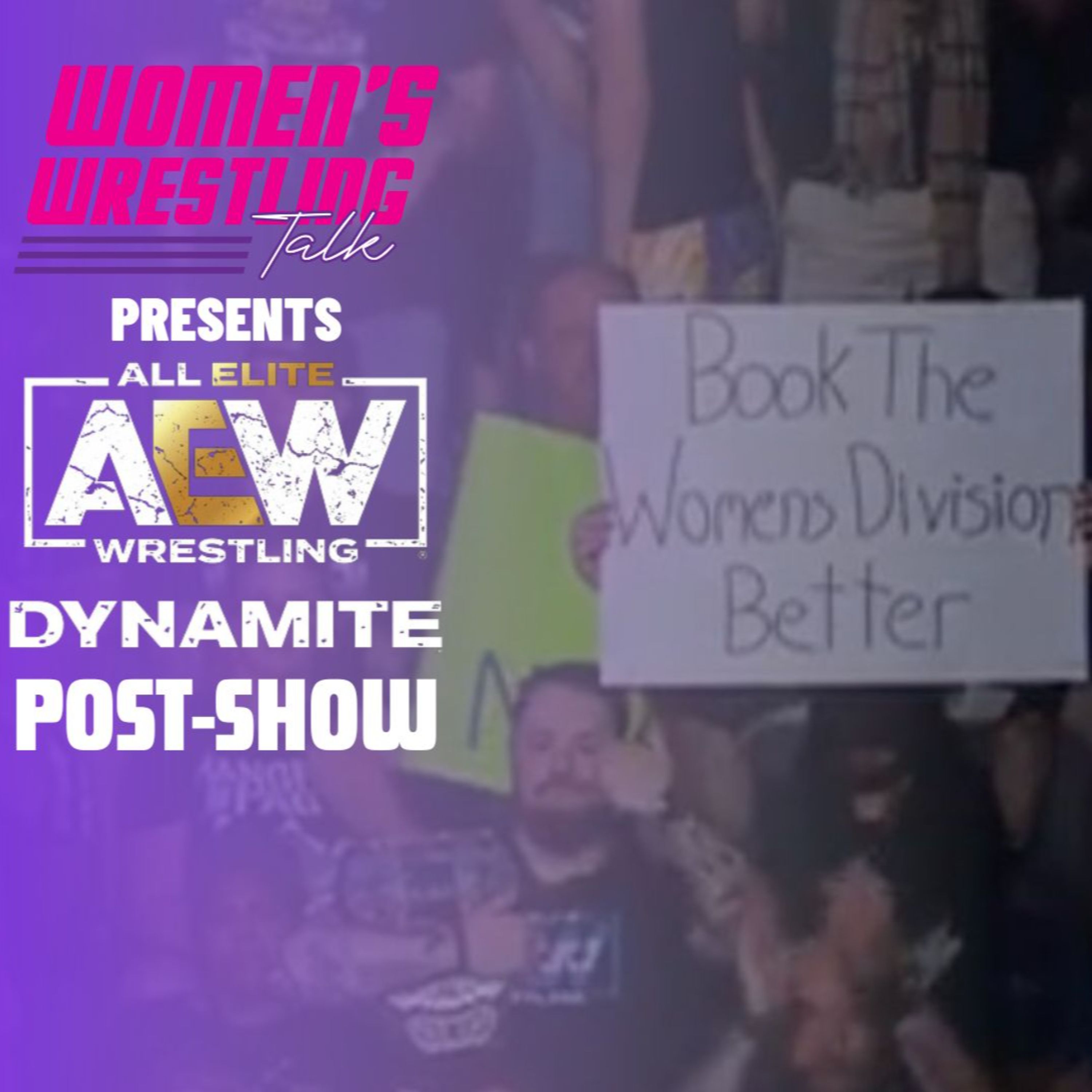 Taya/Britt? Book Women Better?! | AEW Dynamite After Show | 7.26.23 episode artwork