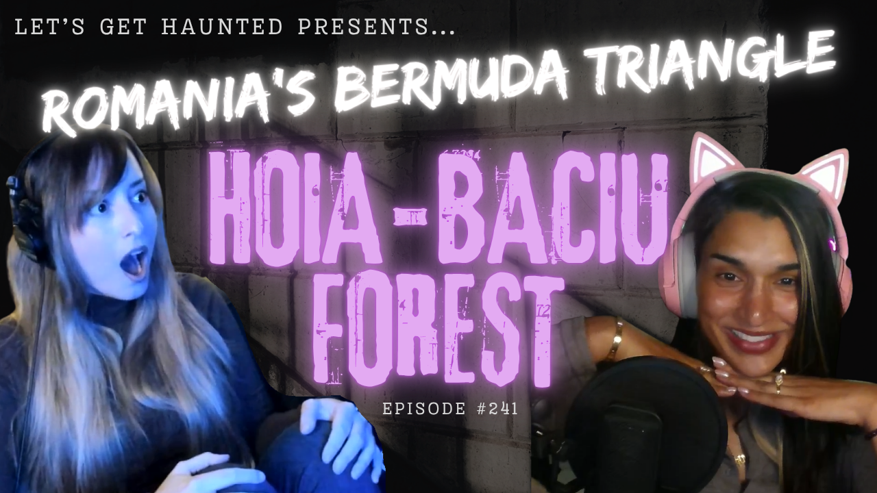 Episode 241: Hoia Baciu Forest, Romania’s Bermuda Triangle