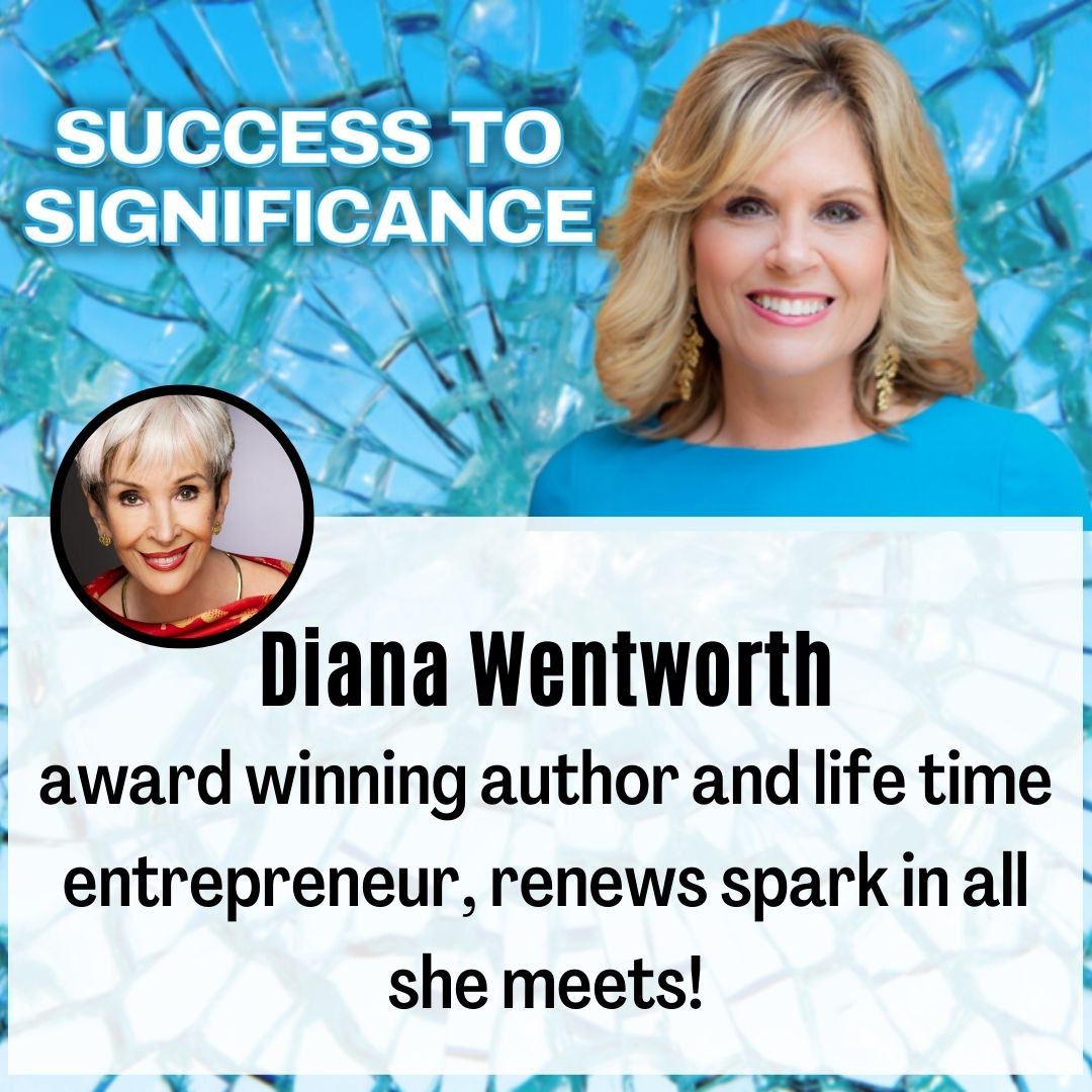 What's Good for the Soul is Good for Success with Diana Wentworth