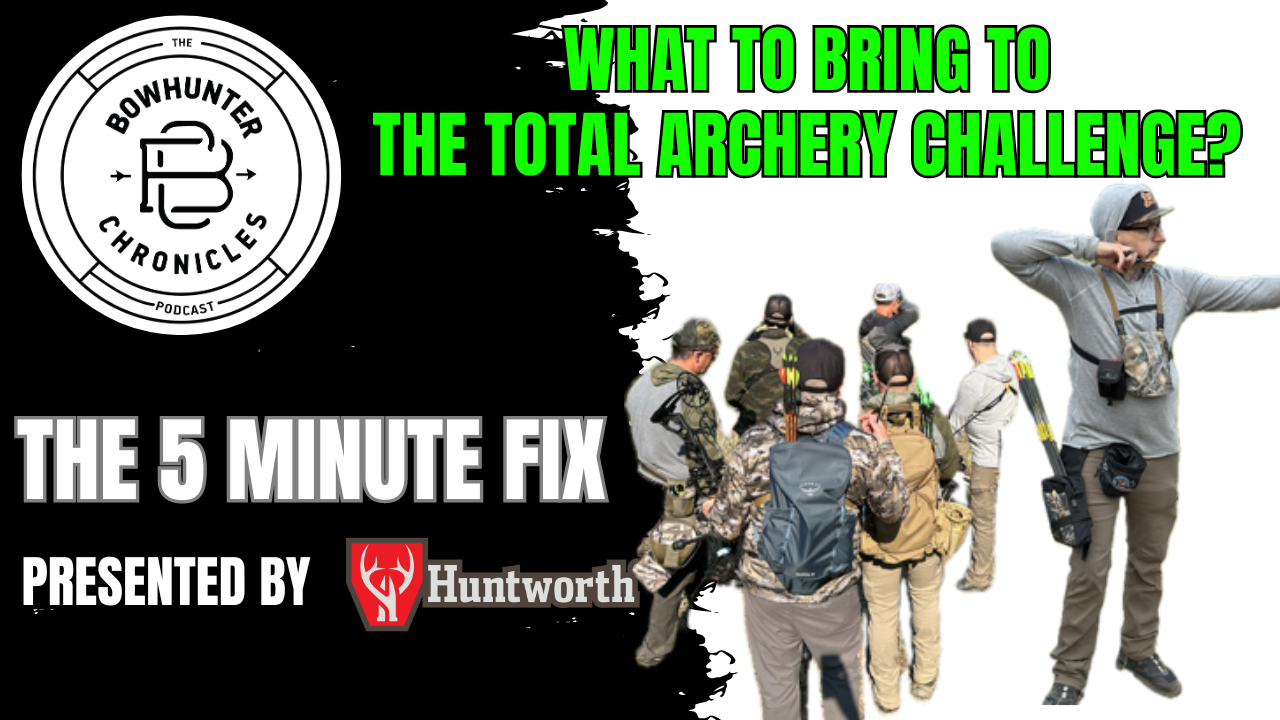 Five Minute Fix - What to Bring to the Total Archery Challenge
