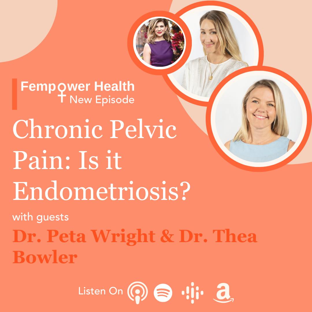 Chronic Pelvic Pain: Is it Endometriosis? | Dr. Peta Wright & Dr. Thea Bowler