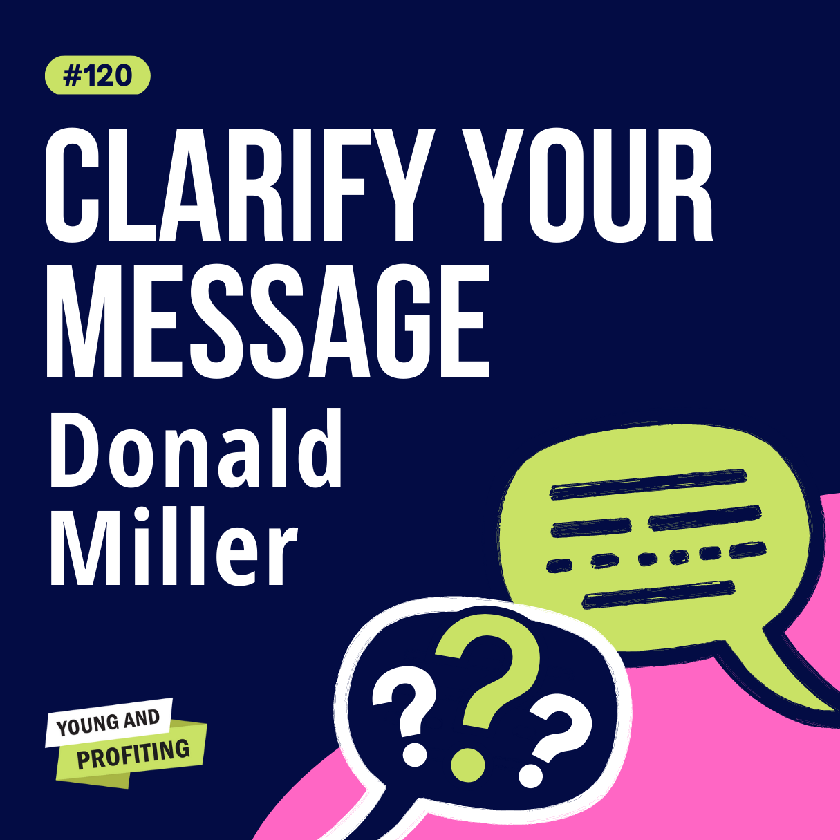 Donald Miller on Storytelling for Business, How to Clarify Your Message So Customers Engage | Marketing | YAPClassic