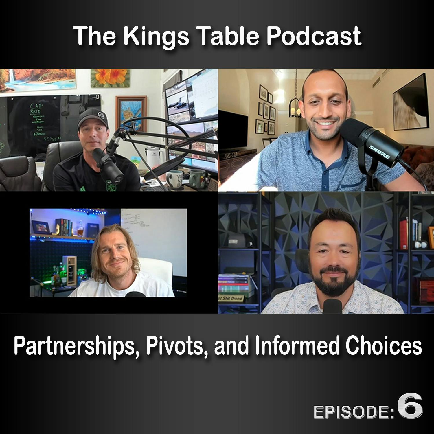 The Kings Table Episode 6 - Partnerships, Pivots, and Informed Choices