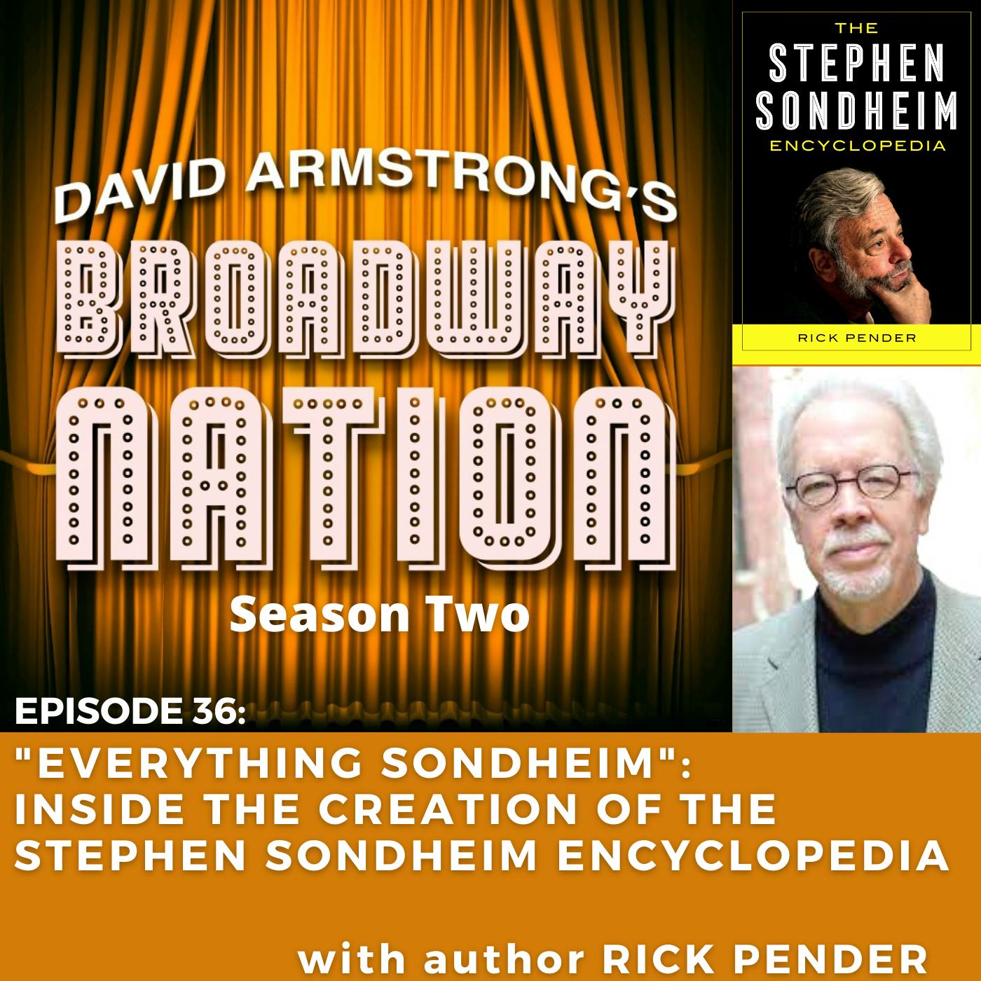 Episode 36: Everything Sondheim: Inside the Creation of The Stephen Sondheim Encyclopedia with author Rick Pender