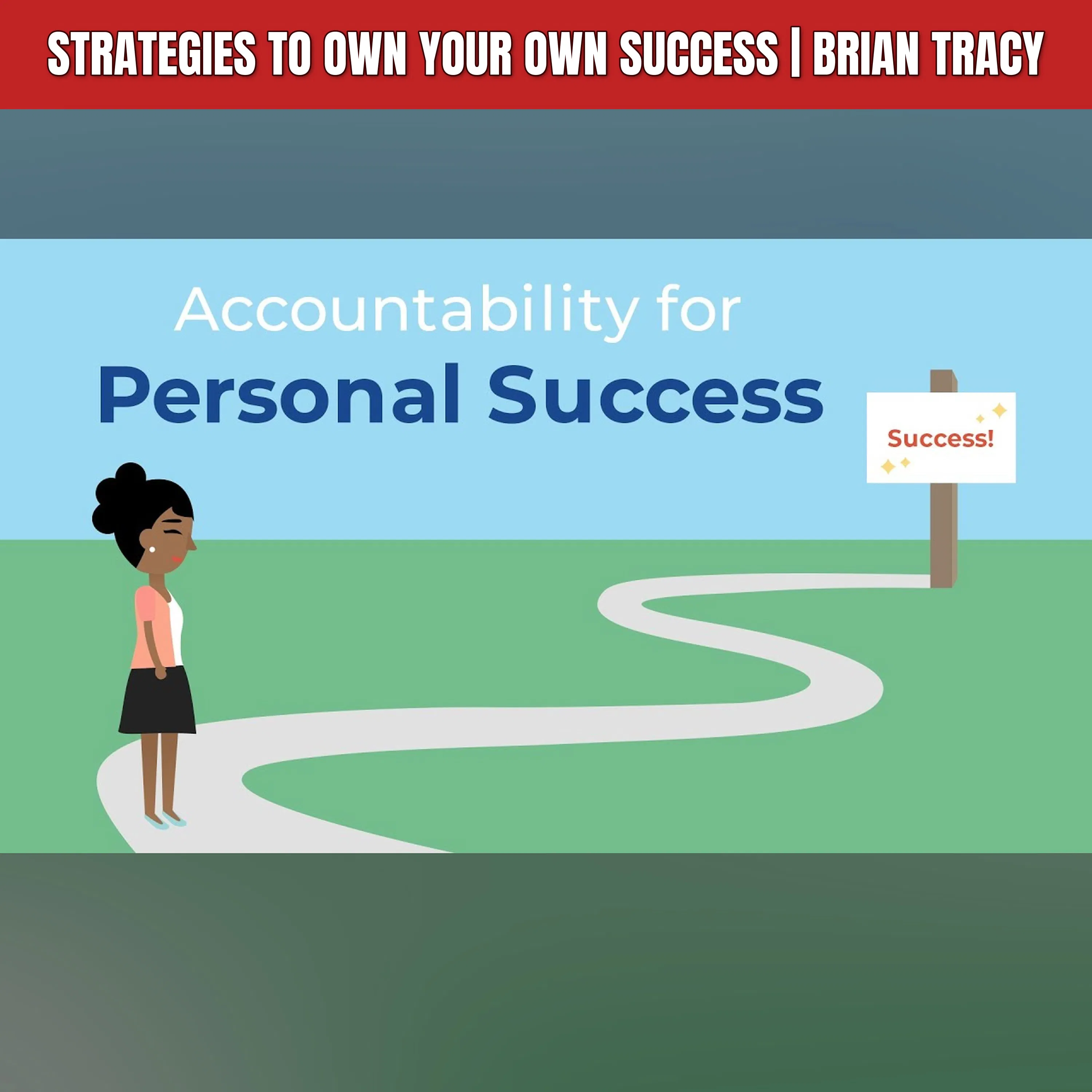 Strategies to Own Your Own Success | Brian Tracy