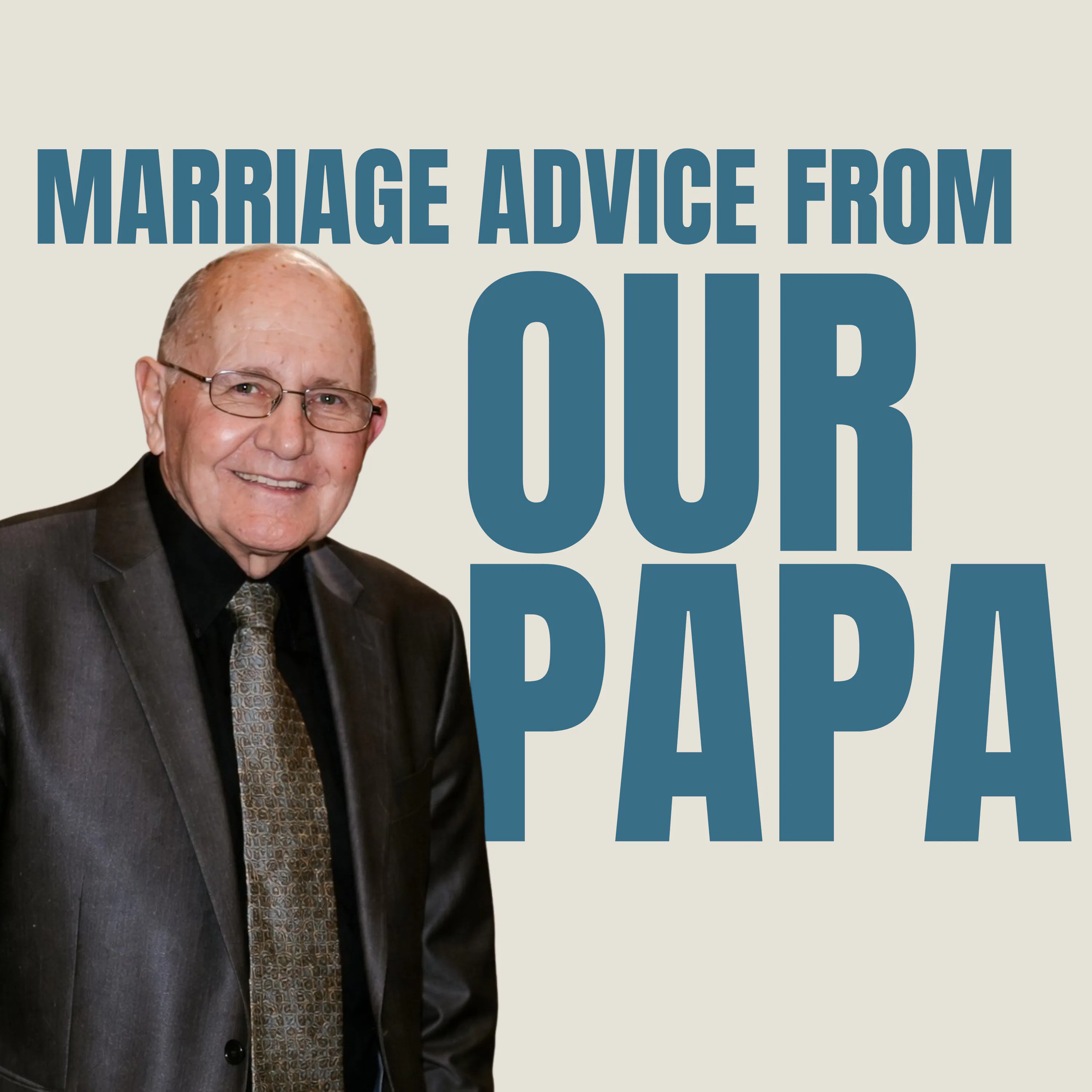 Papa’s Final Piece of Marriage Advice (61 Years of Marriage) episode artwork