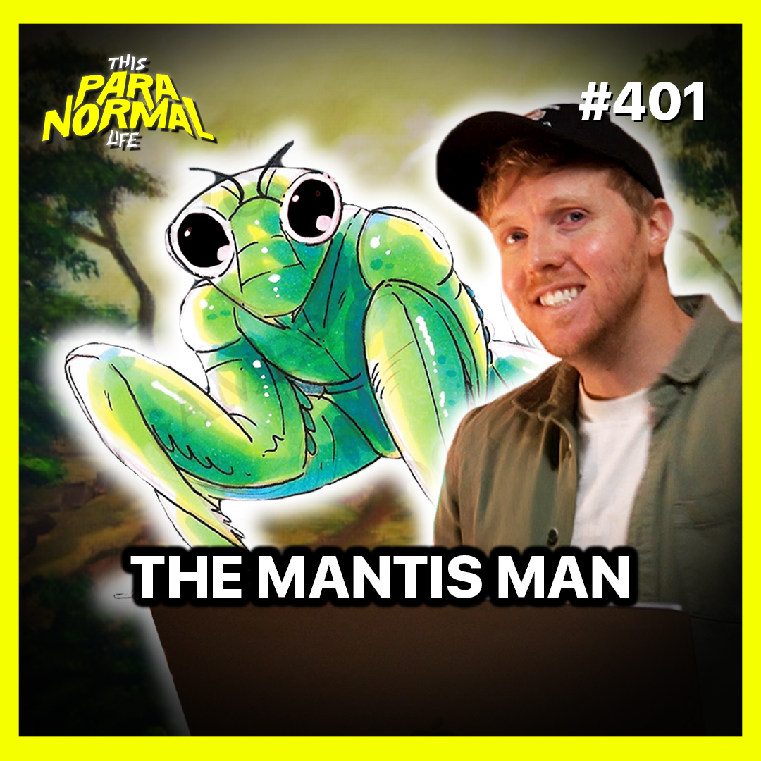 #401 The Mantis Man - Alien or Cryptid?