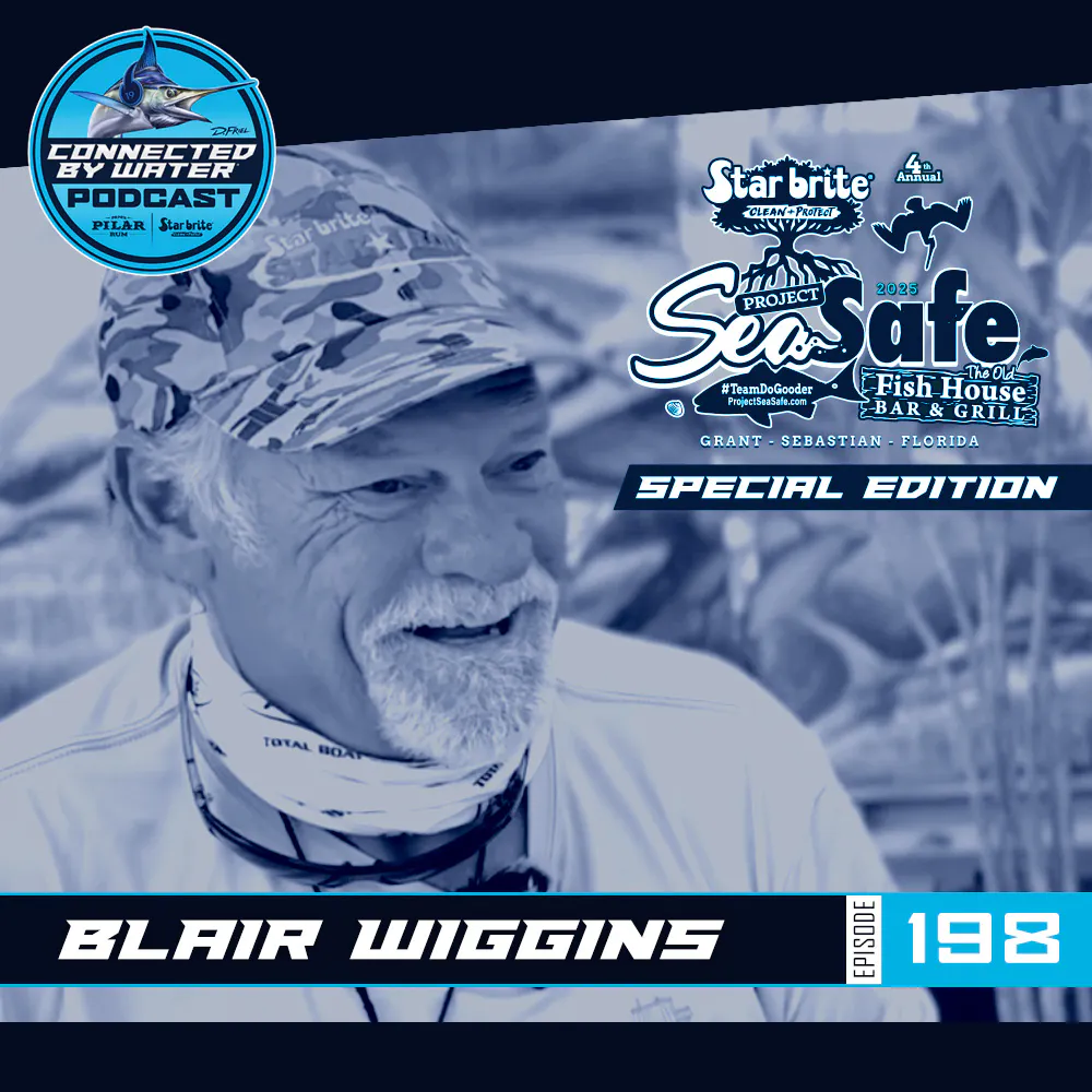 Blair Wiggins | Episode 198 | Star brite's Project SeaSafe Clean Water Collective Series Blair Wiggins | Episode 198 | Star brite's Project SeaSafe Clean Water Collective Series