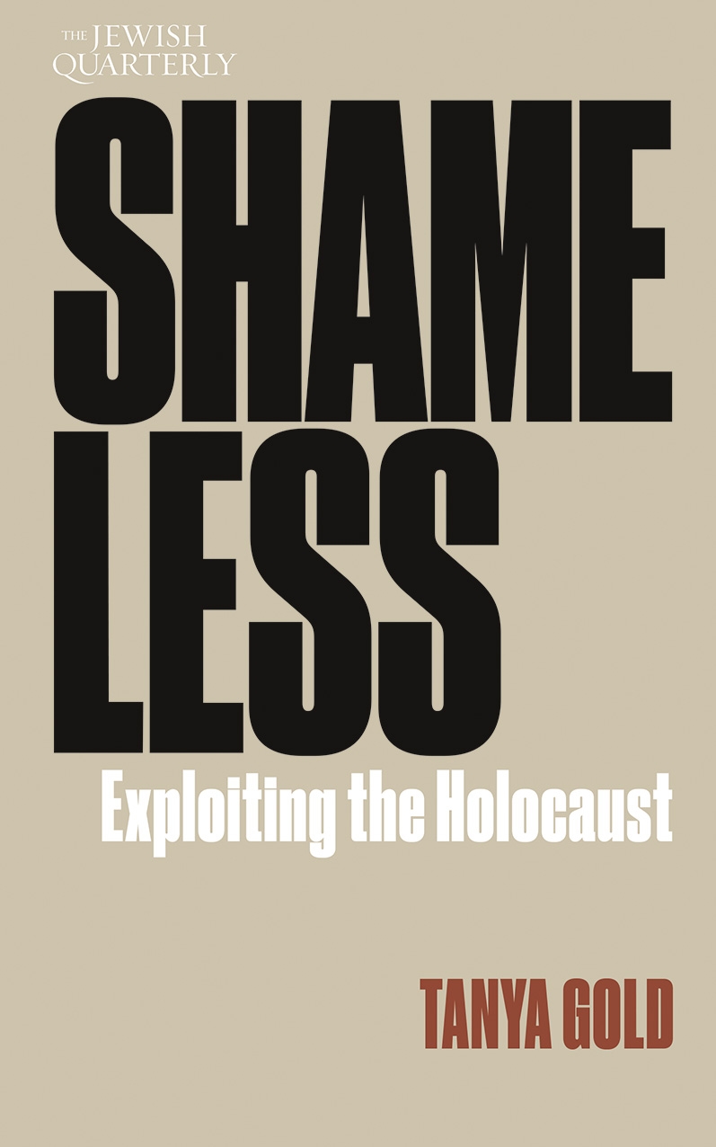 189: Tanya Gold: "Shameless: Exploiting the Holocaust". How the brutality of the Shoah is being whitewashed