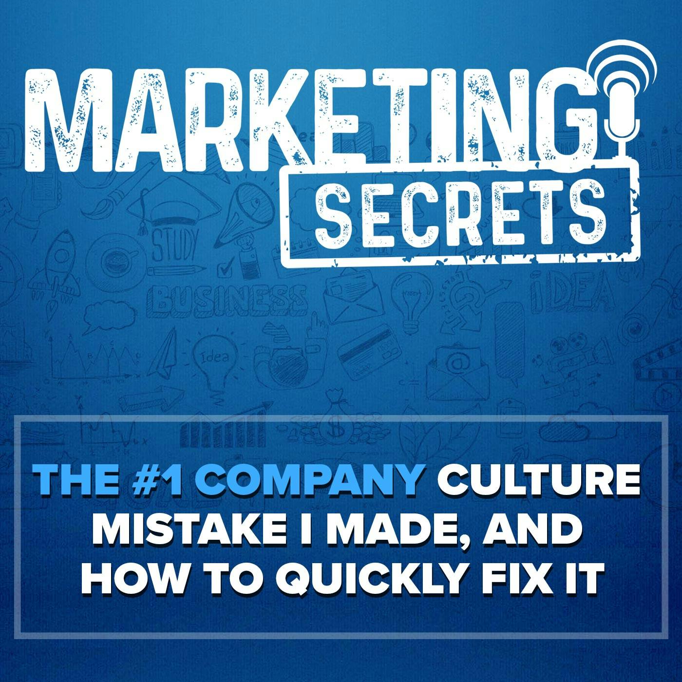 The #1 Company Culture Mistake I Made, And How To Quickly Fix It