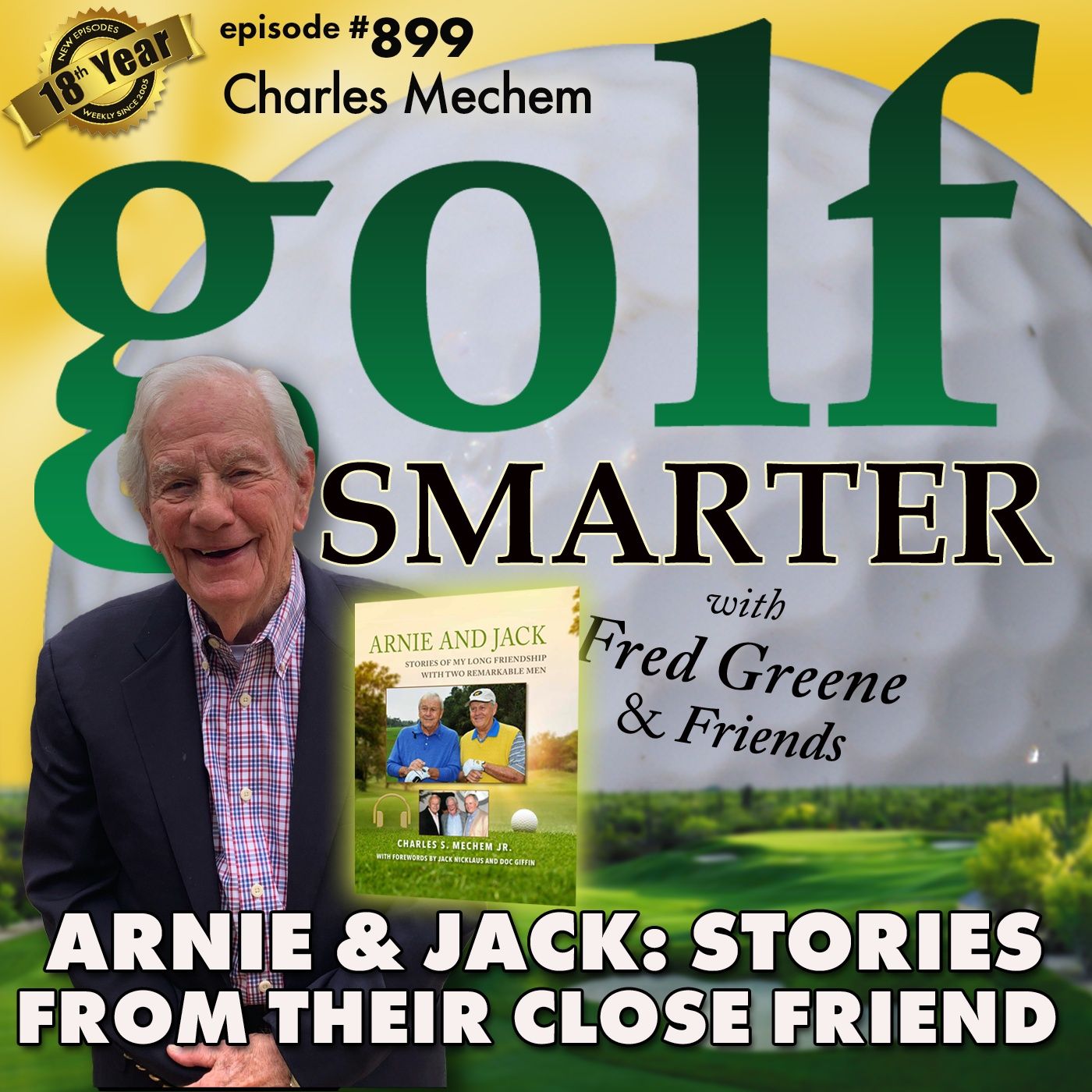 Arnie and Jack: Stories of My Long Friendship with Two Remarkable Men with author Charles Mechem  | #899 episode artwork