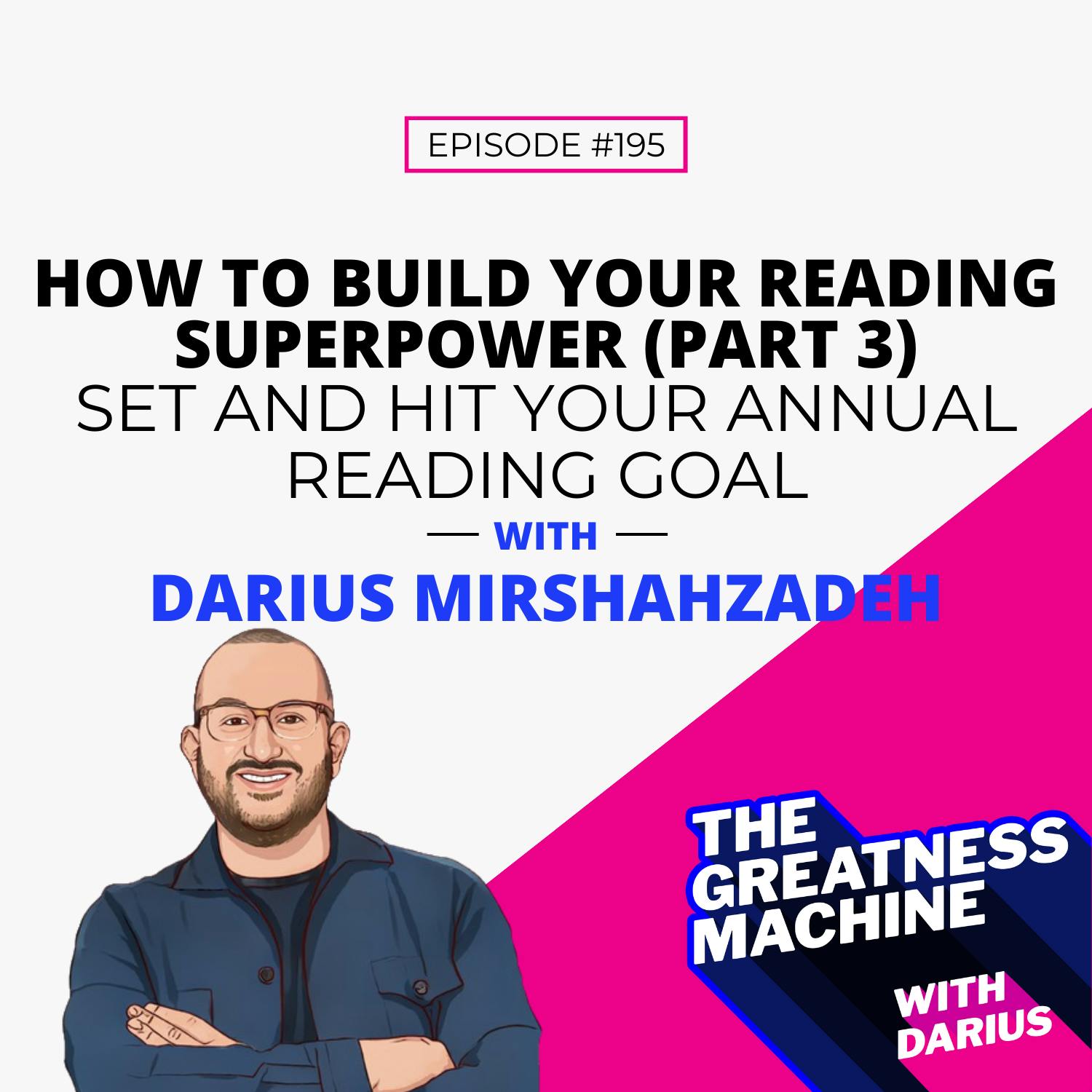 195 | How to Build Your Reading Superpower (Part 3) - Set and Hit Your Annual Reading Goal