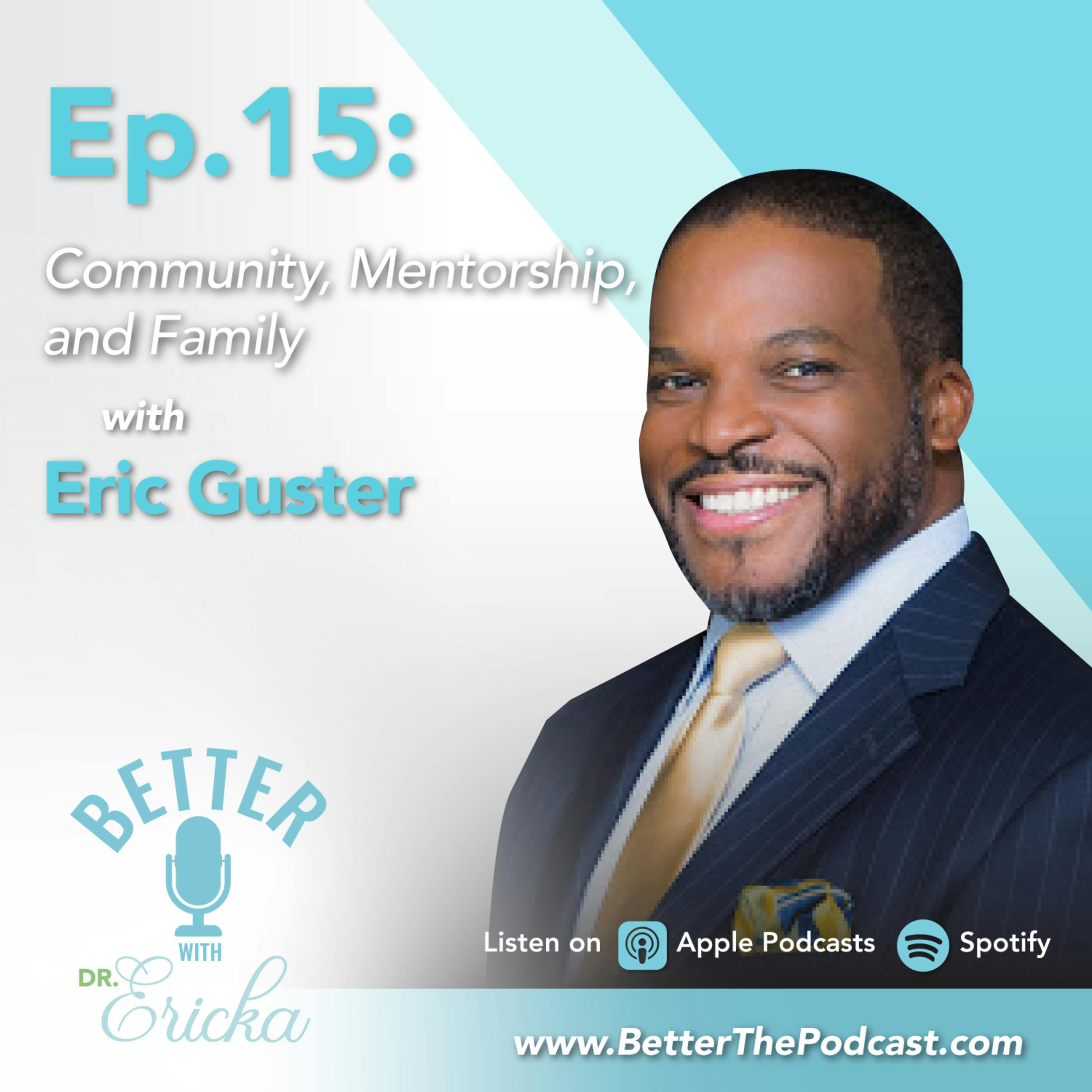 Community, Mentorship, and Family with Eric Guster