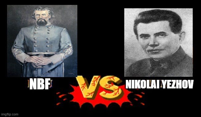 DWP Asshole Eliminator Tournament Round 2 - Nathaniel Bedford Forrest vs. Nikolai Yezhov