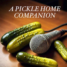 A Pickle Home Companion