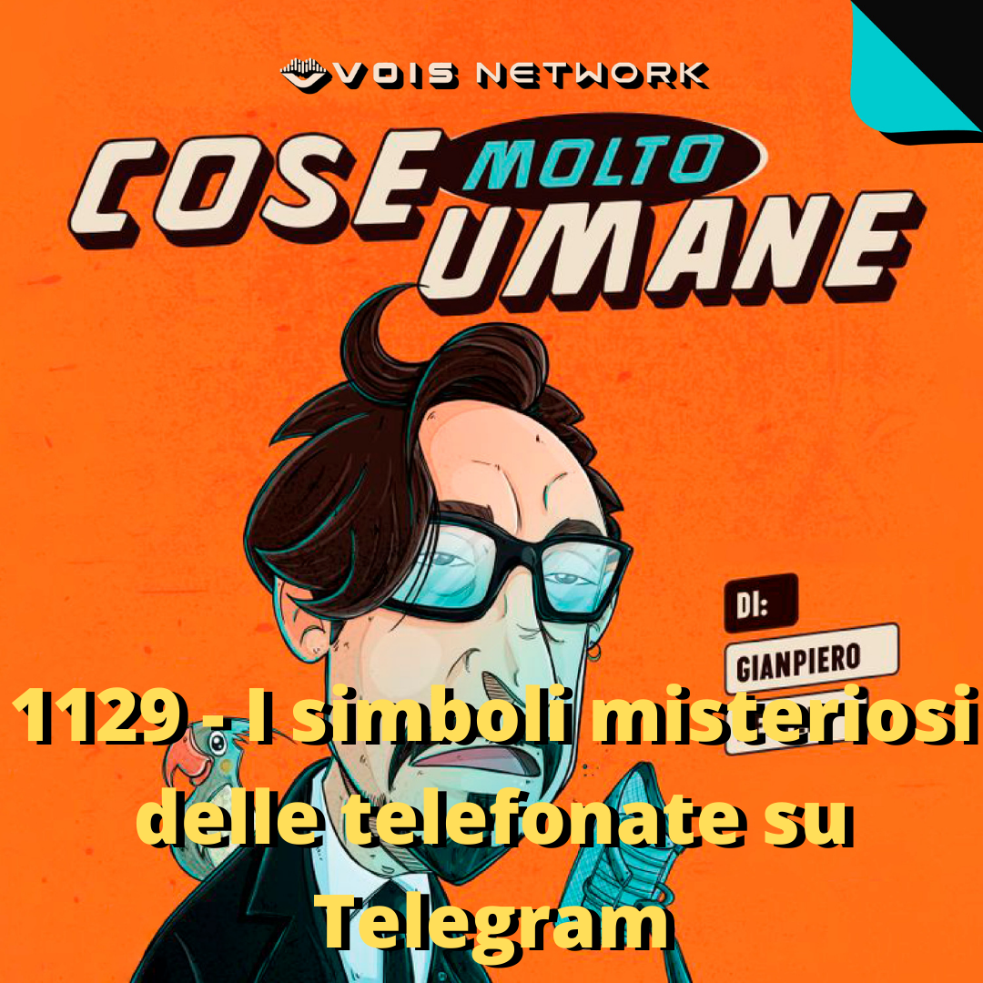 1129 - I simboli misteriosi delle telefonate su Telegram