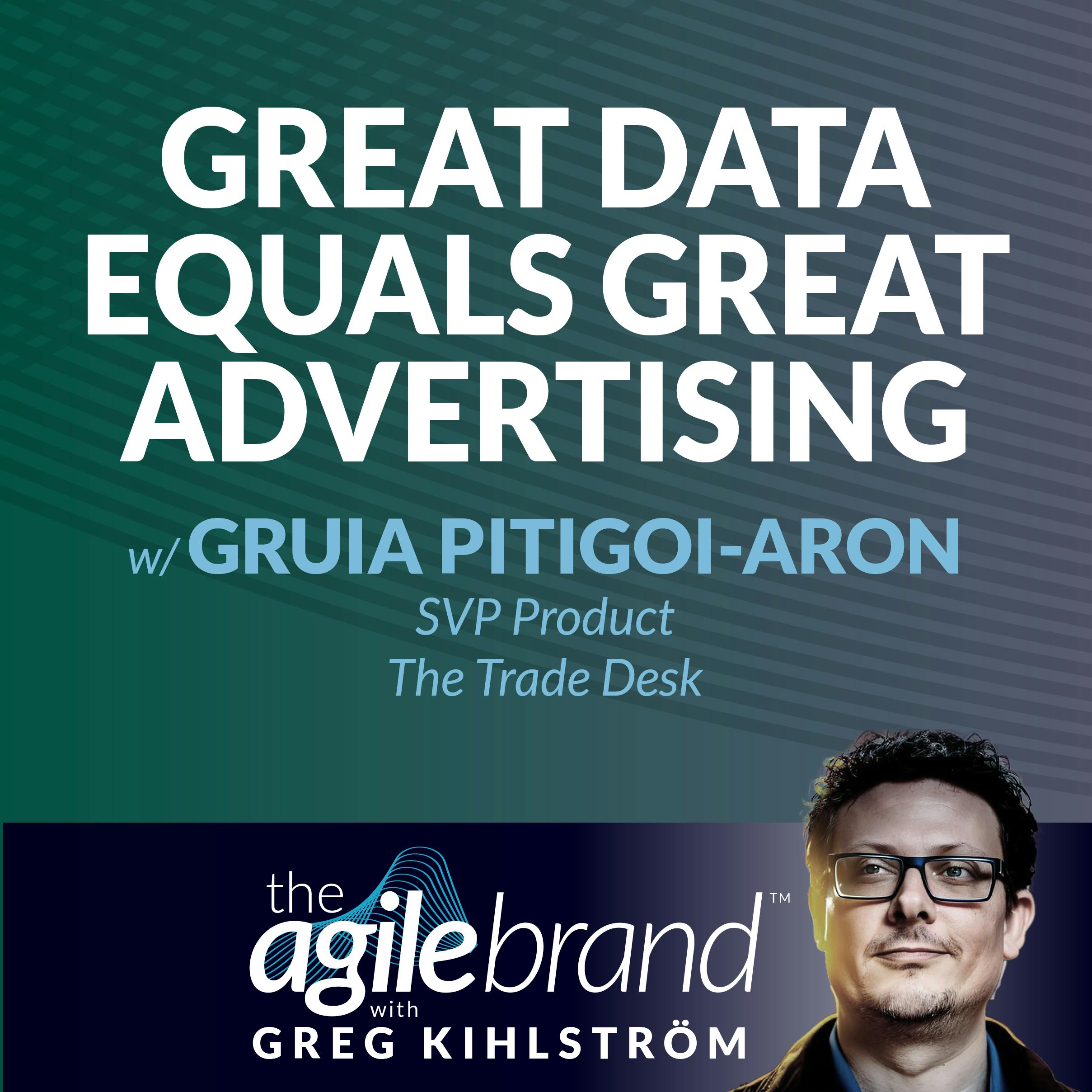 Great data equals great advertising with Gruia Pitigoi-Aron, The Trade Desk