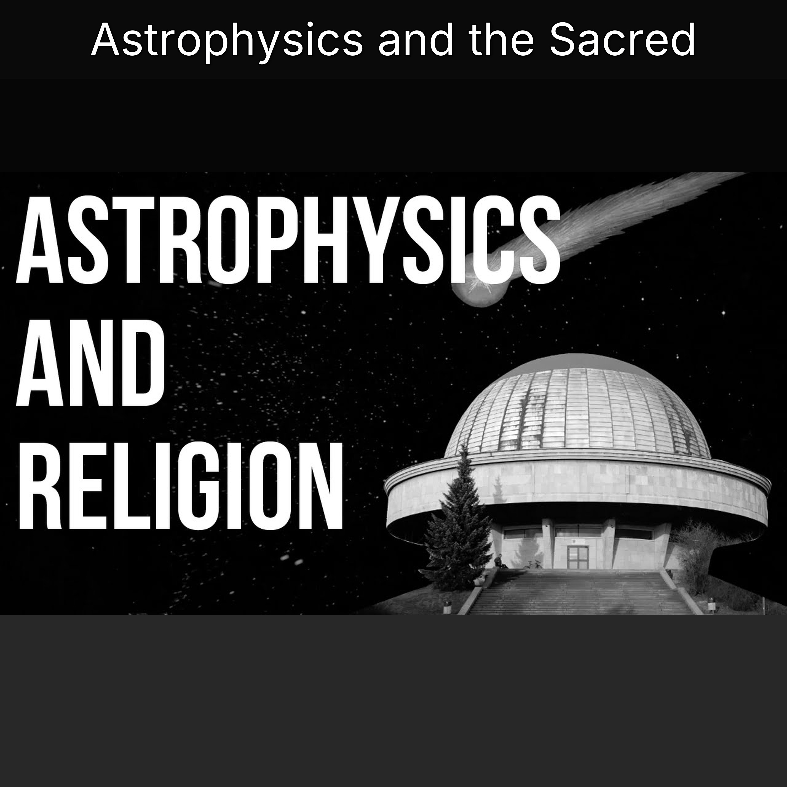 Astrophysics and the Sacred episode artwork