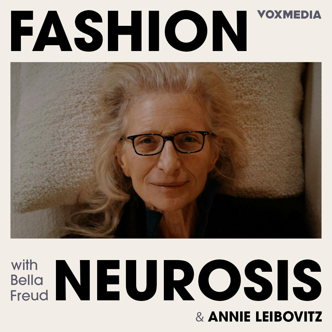 Fashion Neurosis with Annie Leibovitz podcast