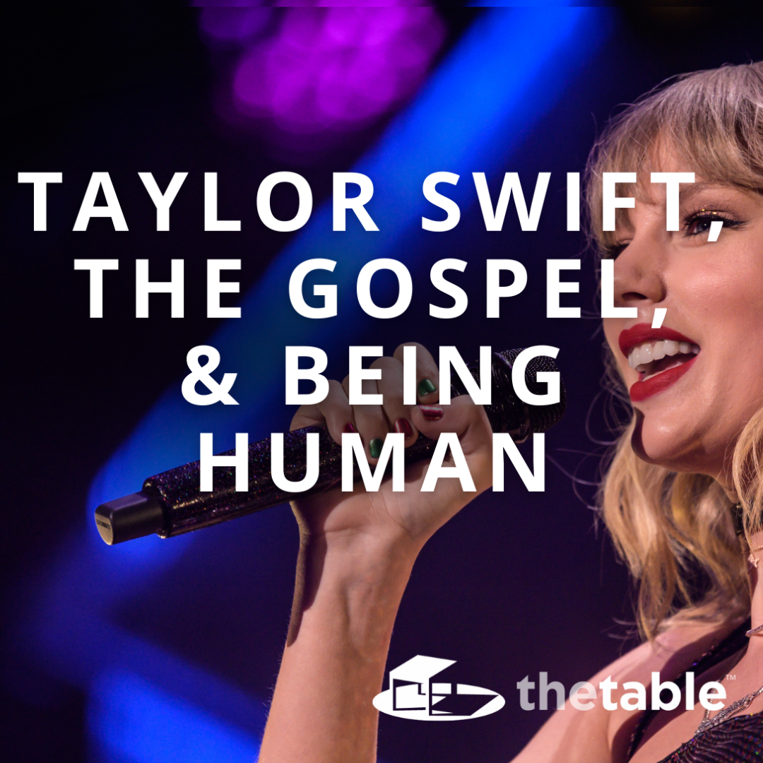 Taylor Swift, the Gospel, and Being Human