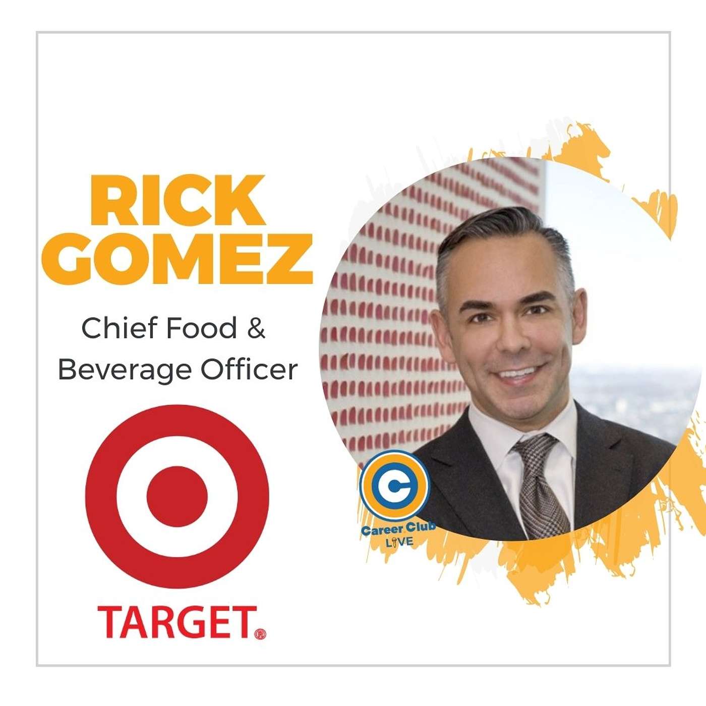 Rick Gomez - Target's Chief Food & Beverage Officer - Career Club Live