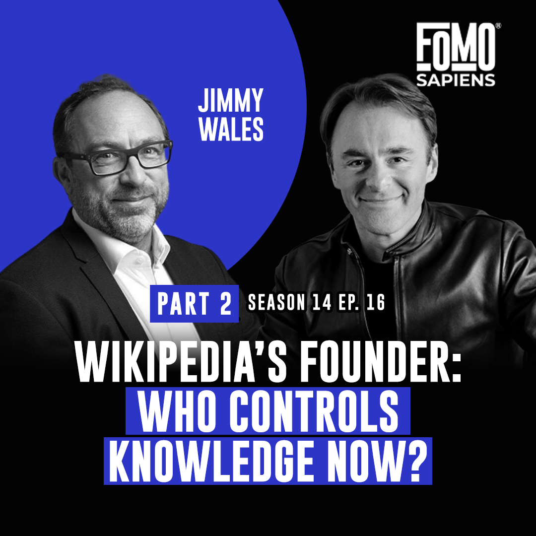 S14 E16 Who Controls Knowledge Now? Jimmy Wales, Wikipedia’s Founder, on the Future of the Web  - Part 2