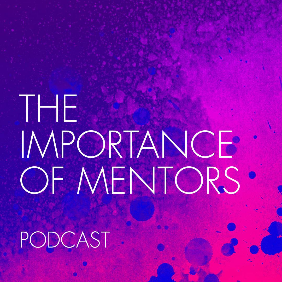 025 - The Importance of Mentors — with Stewart Schuster