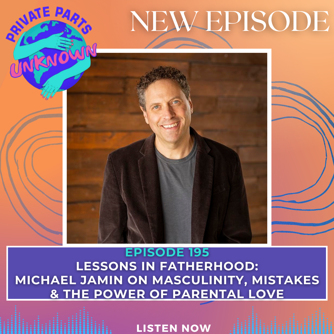 Lessons in Fatherhood: Michael Jamin on Masculinity, Mistakes & the Power of Parental Love