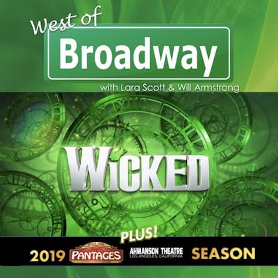 Wicked Tour & Upcoming season at Pantages and Ahmanson