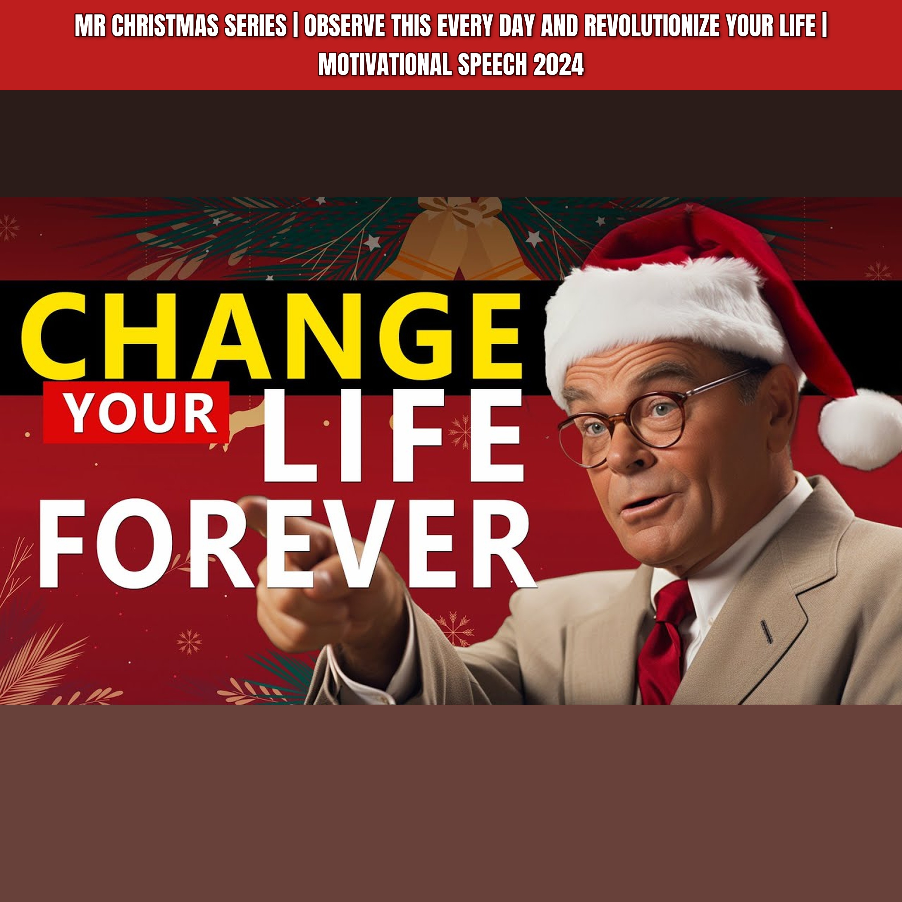 MR CHRISTMAS SERIES | OBSERVE THIS EVERY DAY AND REVOLUTIONIZE YOUR LIFE | Motivational Speech 2024 episode artwork