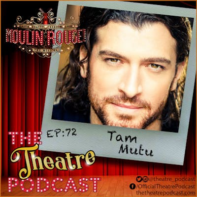 Ep72 - Tam Mutu, the Duke: Moulin Rouge the Musical