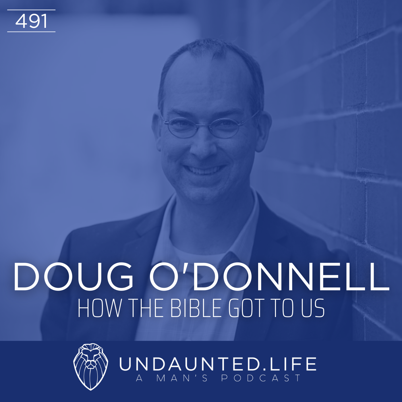 DOUG O’DONNELL | How the Bible Got to Us (Ep. 491)