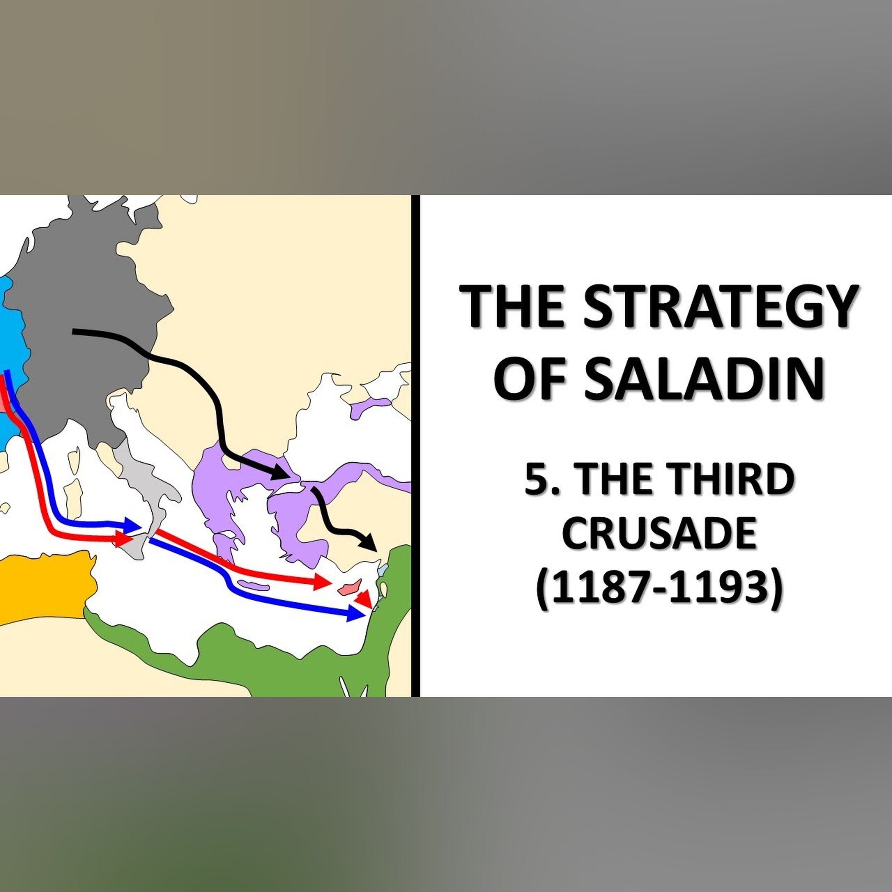 The Strategy of Saladin 5: The Third Crusade (1187-1193) episode artwork