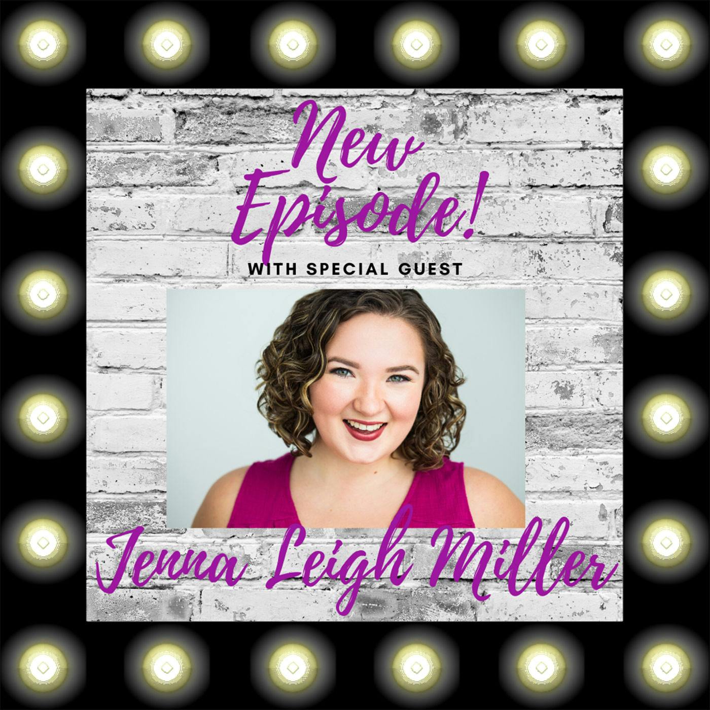 Episode 4: Theatre Jobs Onstage and Offstage with Jenna Leigh Miller Episode 4: Theatre Jobs Onstage and Offstage with Jenna Leigh Miller