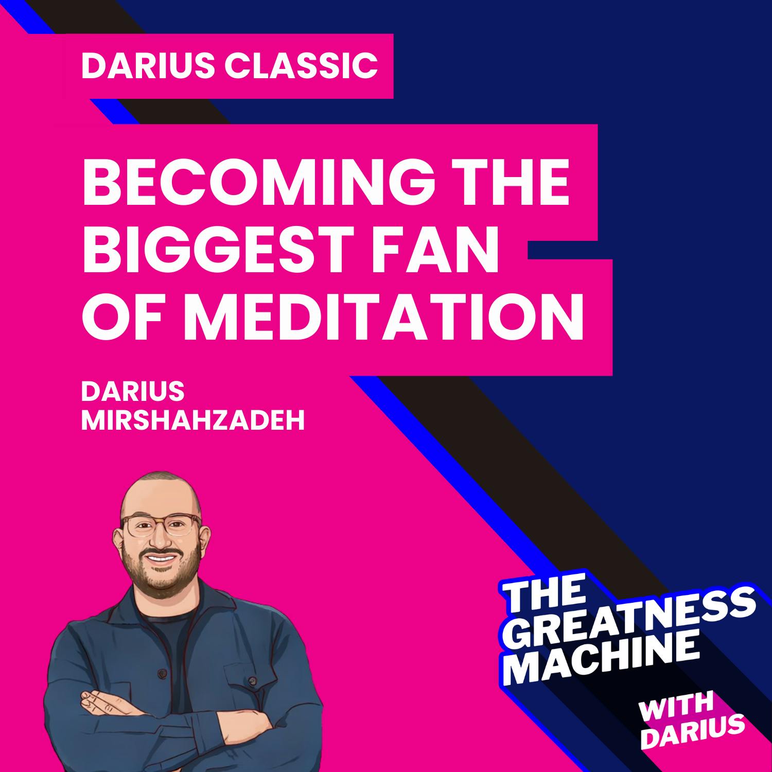 Darius Classic | How I Went From HATING Meditation To Becoming Its Biggest Fan
