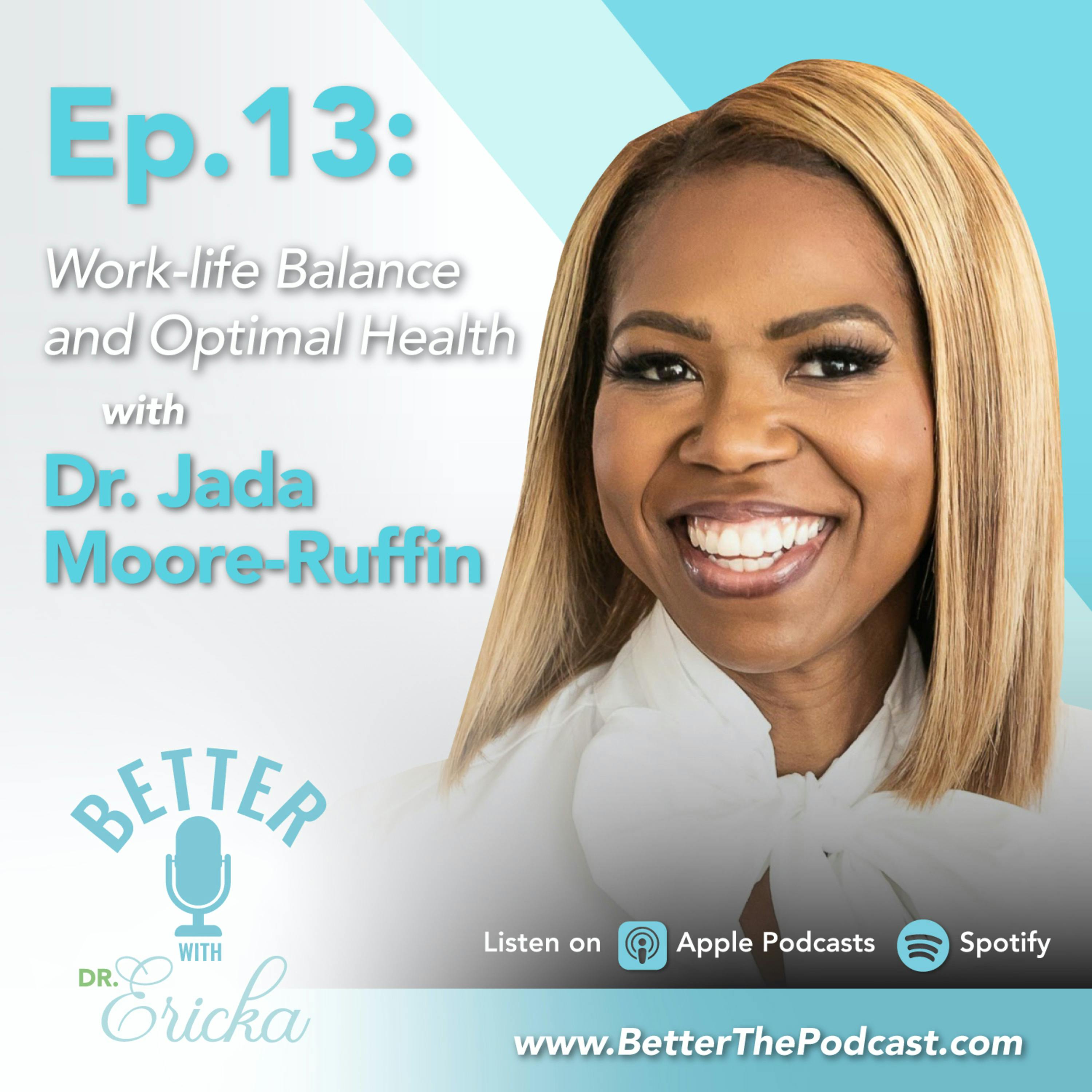 Work-Life Balance and Optimal Health with Dr. Jada Moore-Ruffin