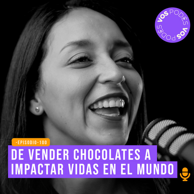 De vender chocolates a impactar vidas en el mundo - invitada Karen Carvajalino