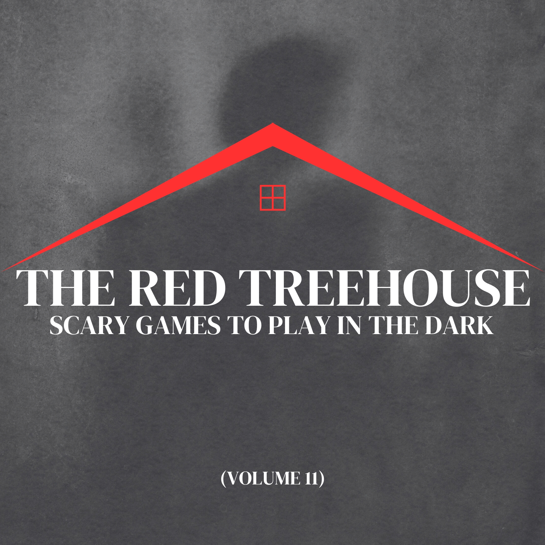 226: Scary Games to Play in the Dark (Volume 11)