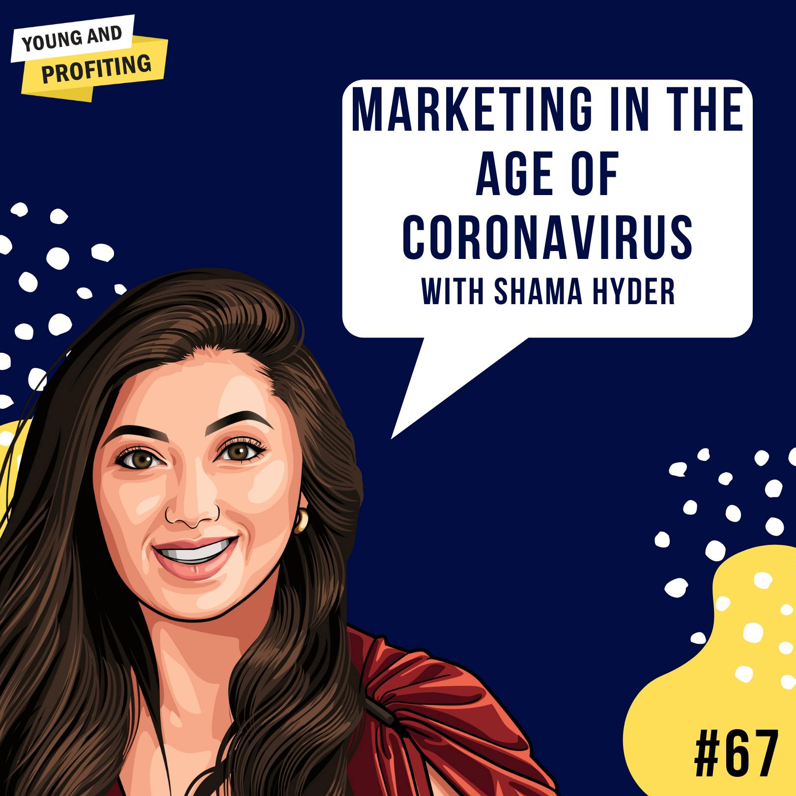 Shama Hyder: Marketing in the Age of Coronavirus | E67 by Hala Taha | YAP Media Network