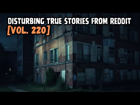 Vol. 220: 3 Disturbing TRUE Reddit Stories episode artwork