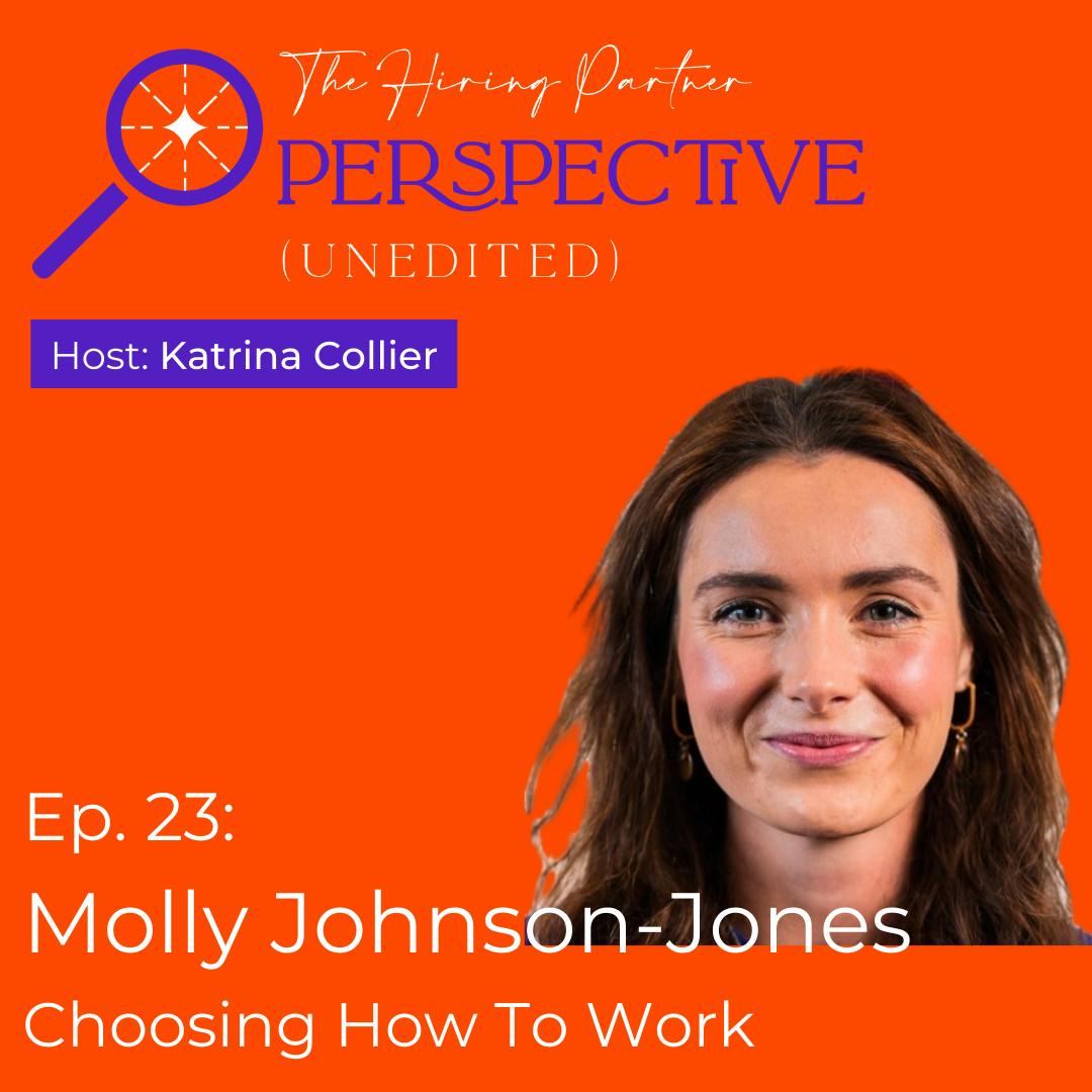 Ep. 23: Molly Johnson-Jones - Choosing How To Work