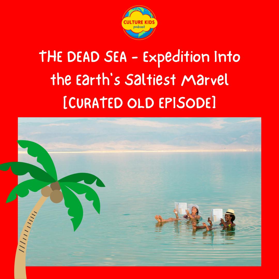 THE DEAD SEA - Expedition Into the Earth's Saltiest Marvel [CURATED ARCHIVE EPISODE]