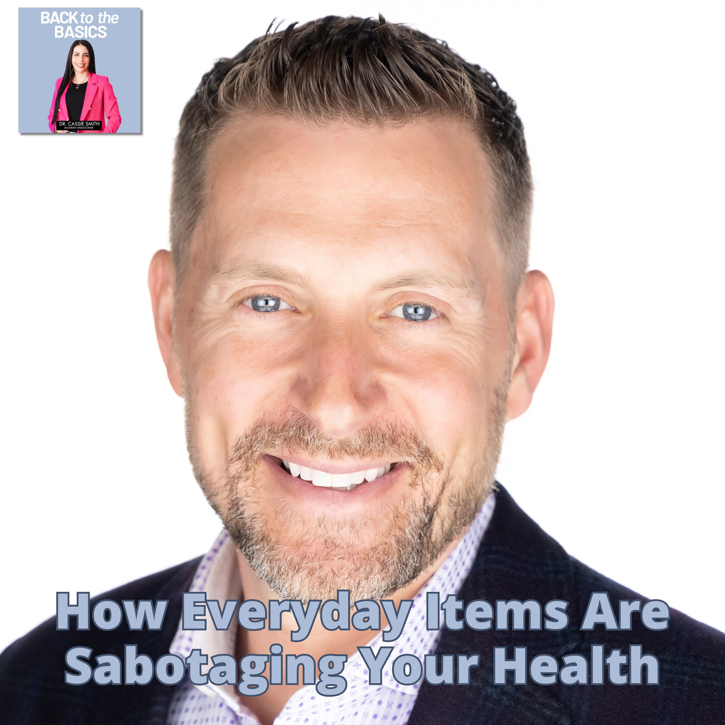 45: Toxic Terrors: How Everyday Items Are Sabotaging Your Health