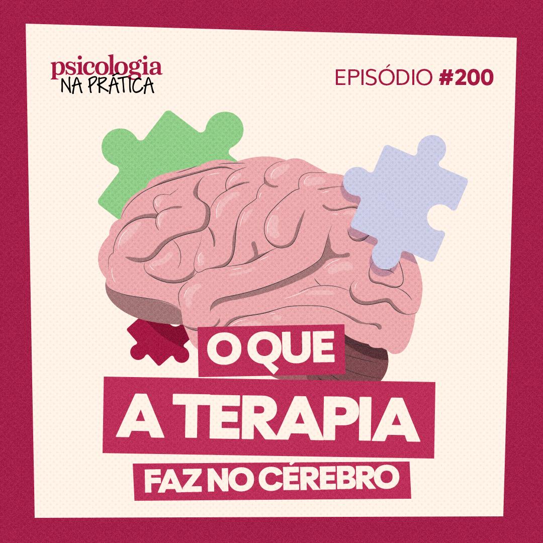 #200 - O que a terapia faz no cérebro?