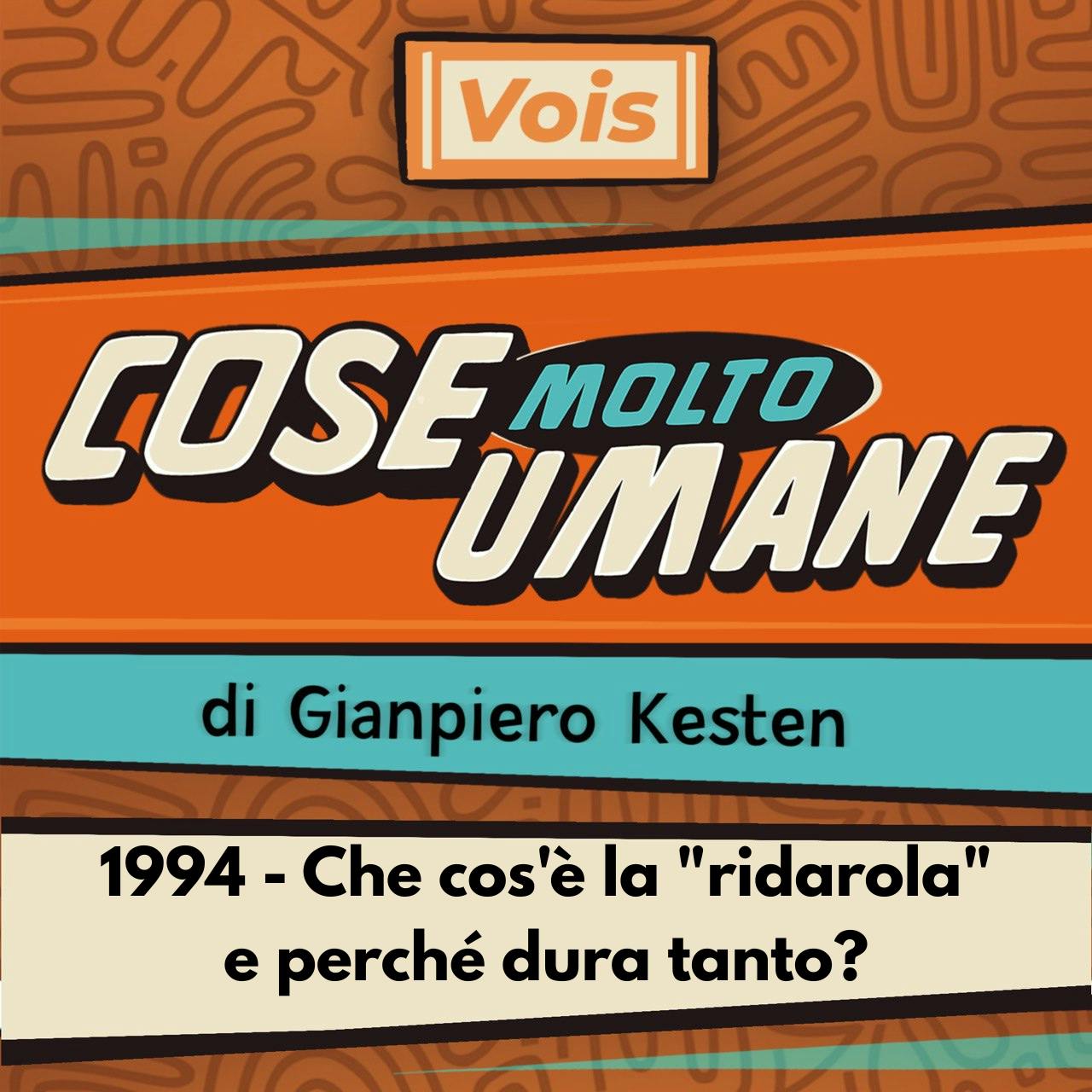 1994 - Che cos'è la "ridarola" e perché dura tanto?