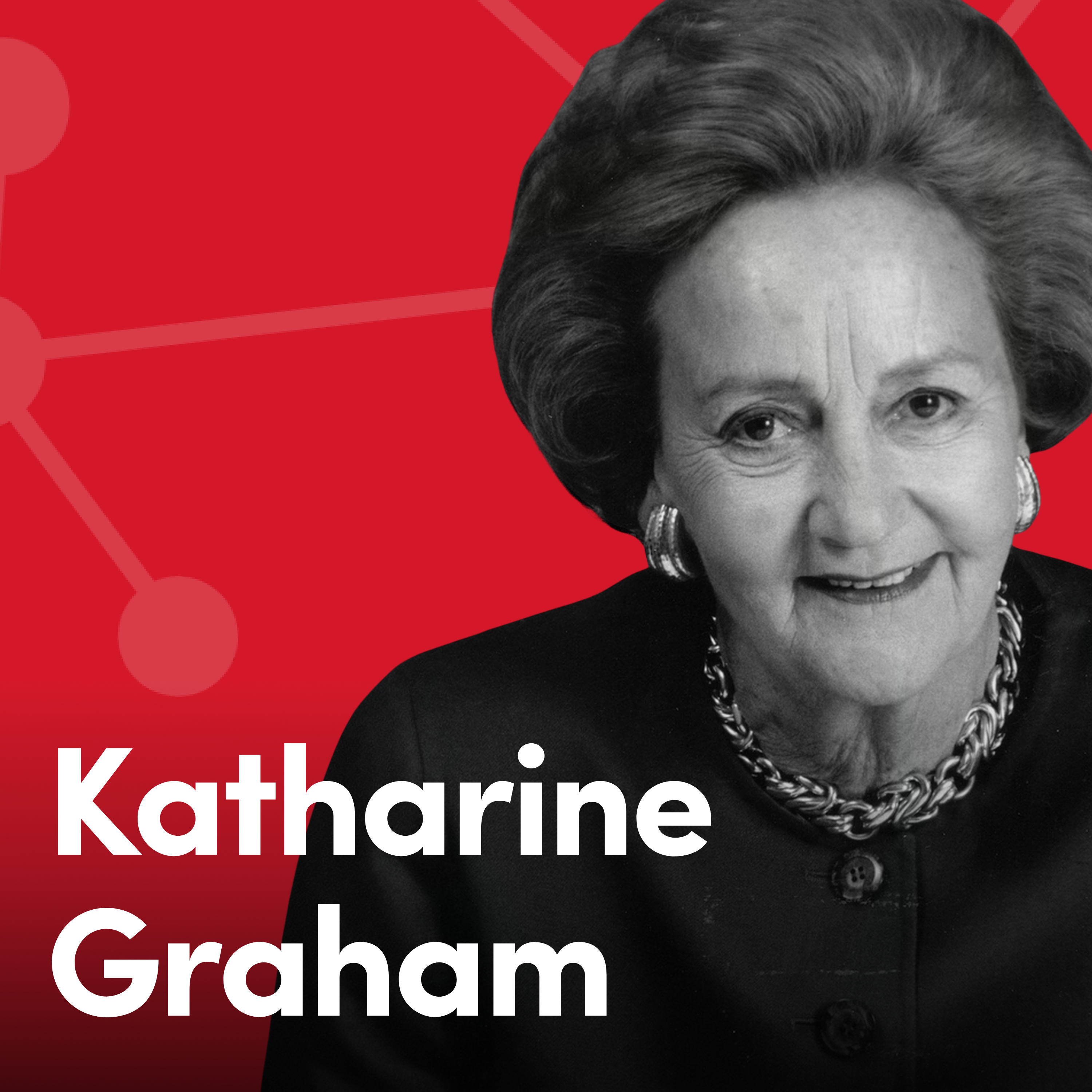 Katharine Graham: The Woman Who Took Down a President [Outliers]