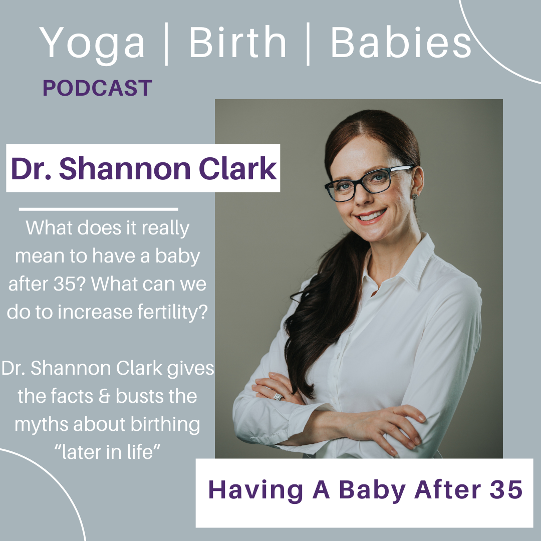 Having A Baby After 35 with Dr. Shannon Clark episode artwork